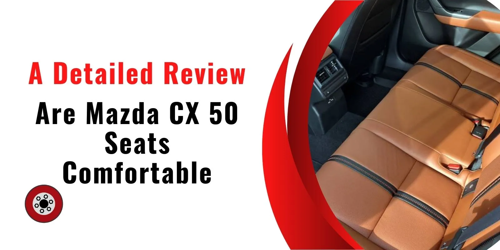 Are Mazda CX 50 Seats Comfortable