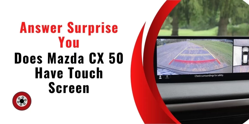Does Mazda CX 50 Have Touch Screen